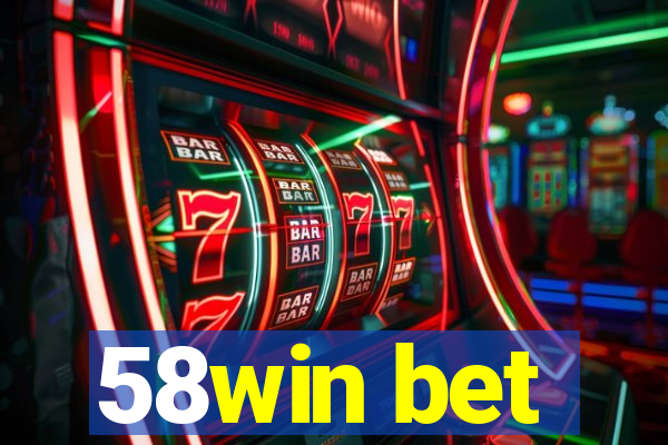 58win bet